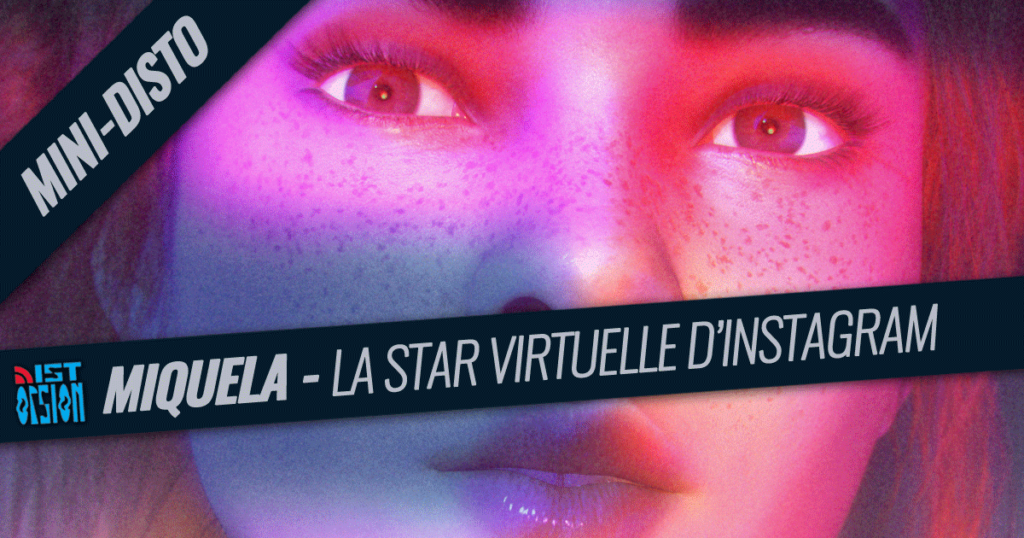 Miquela - La star virtuelle d’Instagram